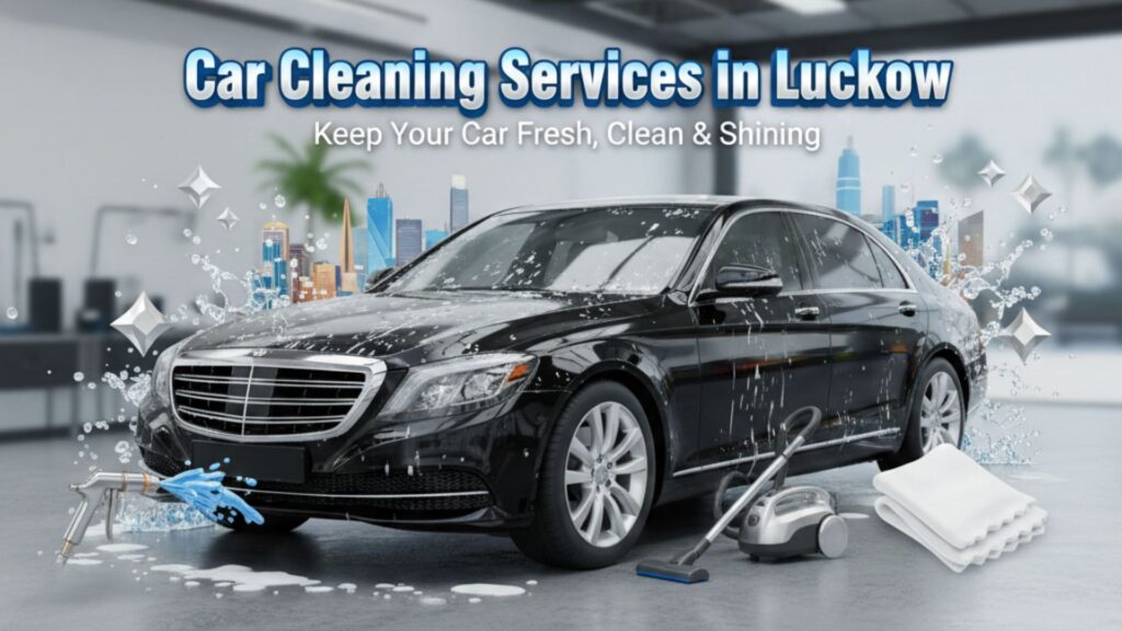 Car Cleaning Services in Lucknow