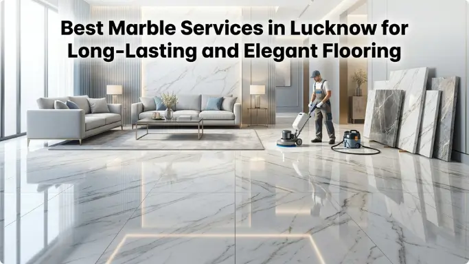 best marble services in lucknow
